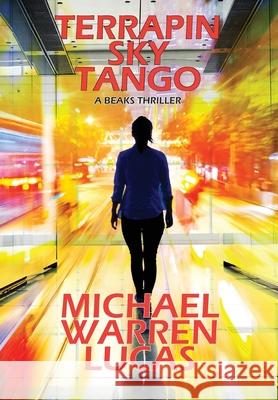 Terrapin Sky Tango: a Beaks thriller Michael Warren Lucas 9781642350272 Tilted Windmill Press