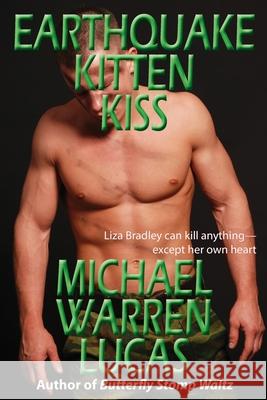 Earthquake Kitten Kiss Michael Warren Lucas   9781642350432 Tilted Windmill Press