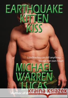 Earthquake Kitten Kiss Michael Warren Lucas   9781642350449 Tilted Windmill Press