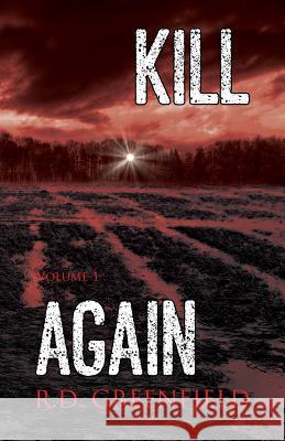 Kill. Again. R. D. Greenfield 9781642371277 Gatekeeper Press
