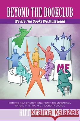 Beyond the Bookclub: We Are The Books We Must Read Landis, Ruthie 9781642374001