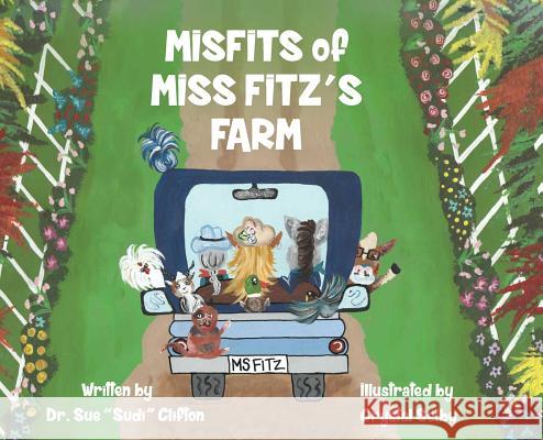 MISFITS of MISS FITZ'S FARM Dr Sue Sudi Clifton, Crystal Selby 9781642374773