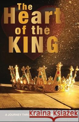 The Heart Of The King: The Quest Begins... Donald Minter 9781642374896 Gatekeeper Press