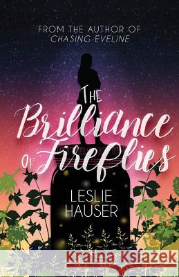 The Brilliance of Fireflies Leslie Hauser 9781642375916