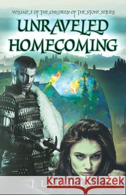 Unraveled Homecoming J. L. Shelton 9781642377088 Gatekeeper Press