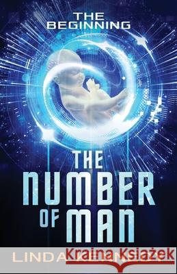 The Number of Man: The Beginning Linda Kennedy 9781642378009 Gatekeeper Press