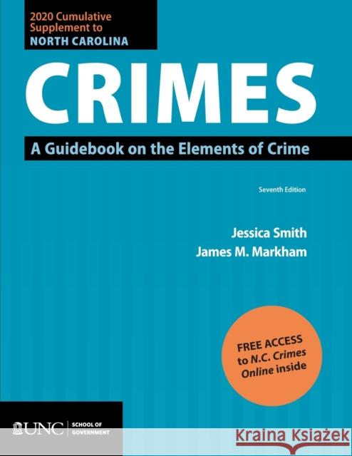 2020 Cumulative Supplement to North Carolina Crimes: A Guidebook on the Elements of Crime Jessica Smith James M. Markham 9781642380187