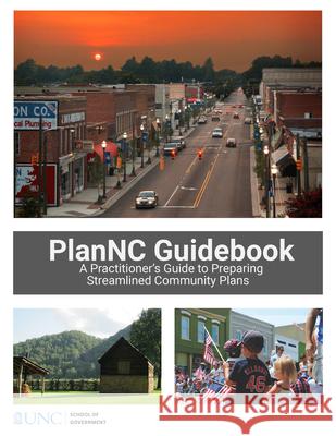 Plannc Guidebook: A Practioner's Guide to Preparing Streamlined Community Plans Ben Hitchings Adam Lovelady Jim Joyce 9781642380408 Unc School of Government