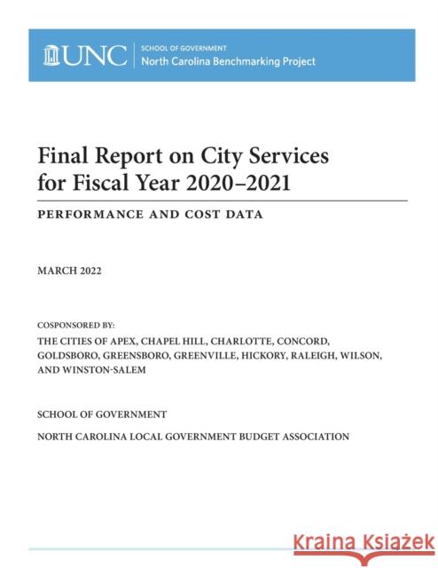 Final Report on City Services for Fiscal Year 2020-2021: Performance and Cost Data Dale J. Roenigk 9781642380507