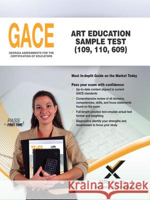 Gace Art Education Sample Test 109, 110, 609 Sharon A. Wynne 9781642390193 Xamonline