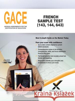 Gace French Sample Test 143, 144, 643 Sharon A. Wynne 9781642390285 Xamonline