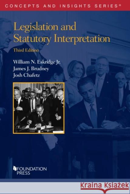 Legislation and Statutory Interpretation Josh Chafetz 9781642421088 West Academic Publishing