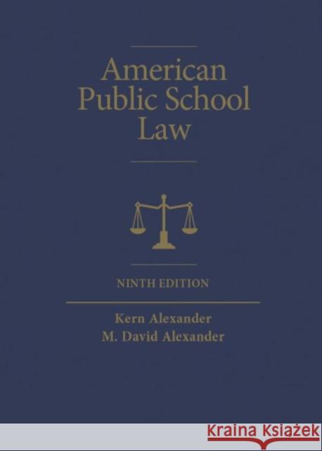 American Public School Law Kern Alexander David David Alexander Klinton Alexander 9781642422528 West Academic Press