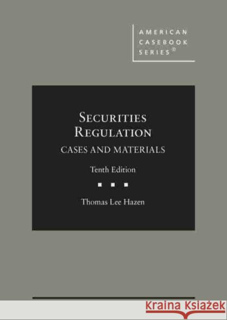 Securities Regulation Thomas Lee Hazen 9781642424003 West Academic