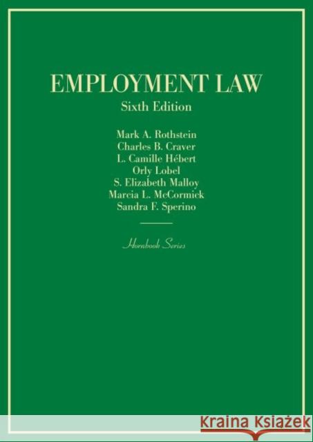 Employment Law Mark A. Rothstein Charles B. Craver L. Camille Hebert 9781642424072 West Academic Press