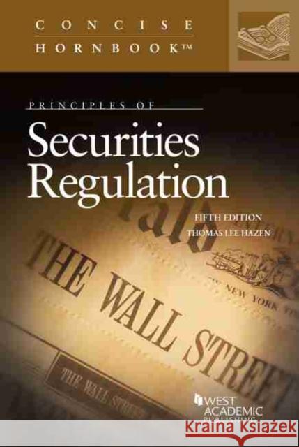 Principles of Securities Regulation Thomas Lee Hazen 9781642424102 Eurospan (JL)