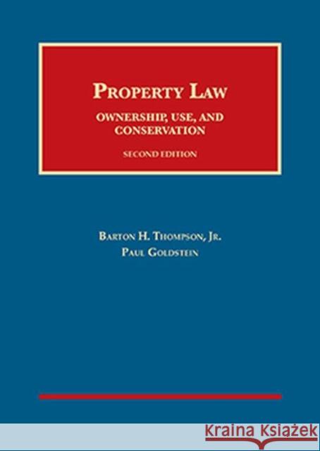 Property Law: Ownership, Use, and Conservation - CasebookPlus Barton Thompson Jr Paul Goldstein  9781642424829