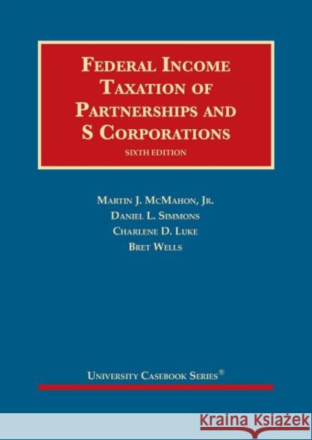 Federal Income Taxation of Partnerships and S Corporations Bret Wells 9781642425024 West Academic