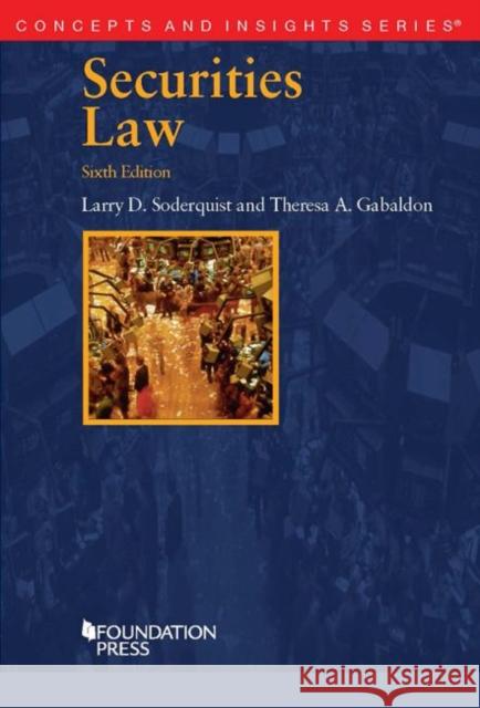 Securities Law Larry D. Soderquist Theresa A. Gabaldon  9781642425765 West Academic Press