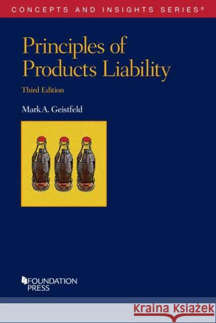 Principles of Products Liability Mark A. Geistfeld 9781642425826 Eurospan (JL)