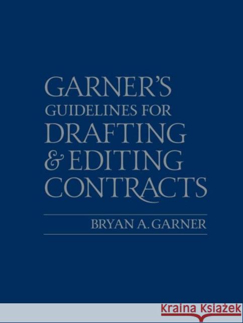 Guidelines for Drafting and Editing Contracts Bryan A. Garner   9781642426694