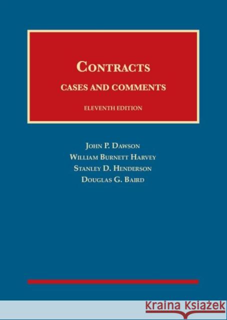 Dawson, Harvey, Henderson, and Baird's Contracts, Cases and Comments - CasebookPlus John P. Dawson William Burnett Harvey Stanley D. Henderson 9781642427806 West Academic Press