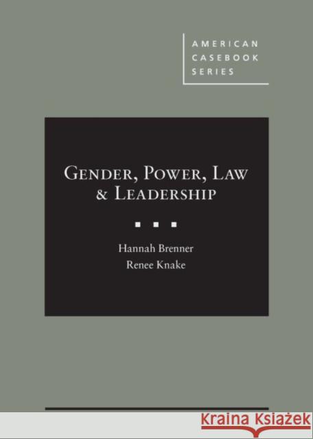 Gender, Power, Law & Leadership Renee Newman Knake, Hannah Brenner 9781642428438 Eurospan (JL)