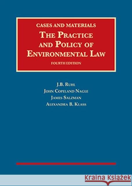 The Practice and Policy of Environmental Law - CasebookPlus J.B. Ruhl John Copeland Nagle James E. Salzman 9781642428735 West Academic Press