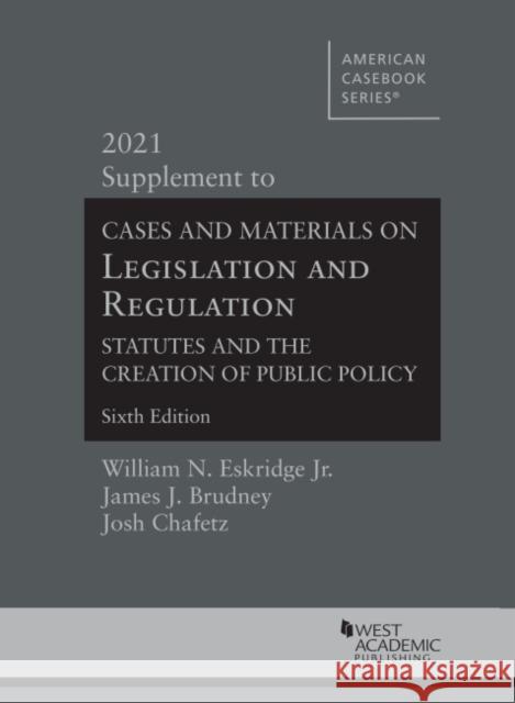 Cases and Materials on Legislation and Regulation Josh Chafetz 9781642429251 West Academic Publishing