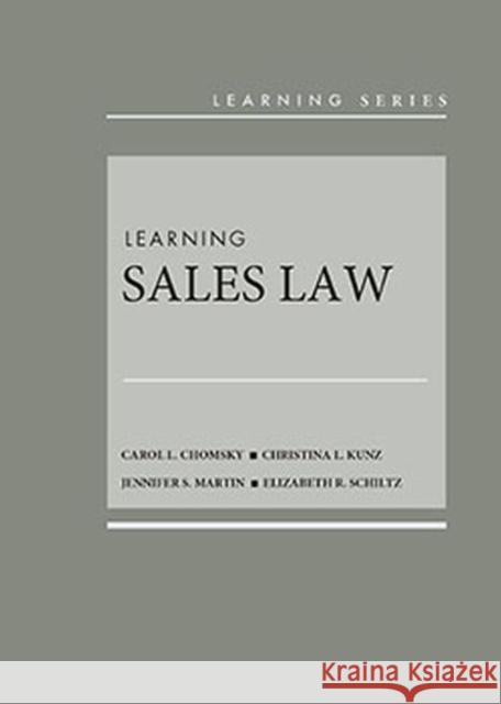Learning Sales Law - CasebookPlus Carol L. Chomsky Christina L. Kunz Jennifer S. Martin 9781642429633