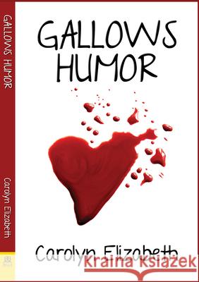 Gallows Humor Carolyn Elizabeth 9781642470079 Bella Books