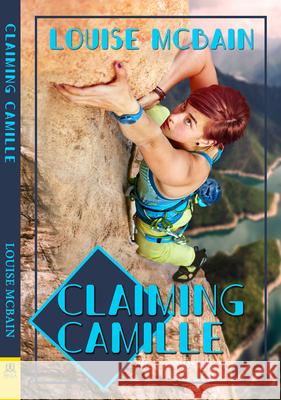 Claiming Camille Louise McBain 9781642471212 Bella Books