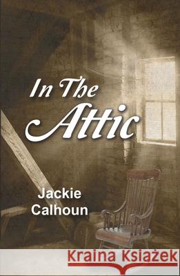 In the Attic Jackie Calhoun 9781642473582 Bella Books