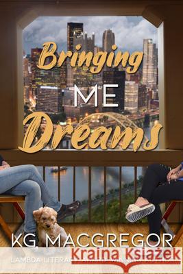 Bringing Me Dreams KG MacGregor 9781642474060 Bella Books