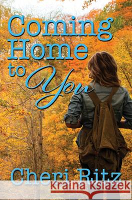 Coming Home to You Cheri Ritz 9781642477146