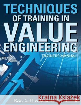 Techniques of Training in Value Engineering: Trainers Manual R. G. Chaudhari 9781642491272 Notion Press, Inc.