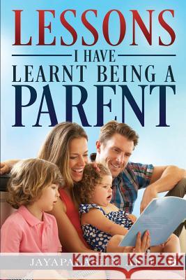 Lessons I Have Learnt Being a Parent Jayapalashri Anil 9781642495065