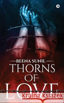 Thorns of Love Beena Sunil 9781642496987