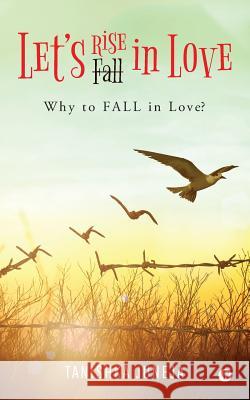 Lets Rise in love: Why to Fall in Love? Juneja, Tanishka 9781642498912