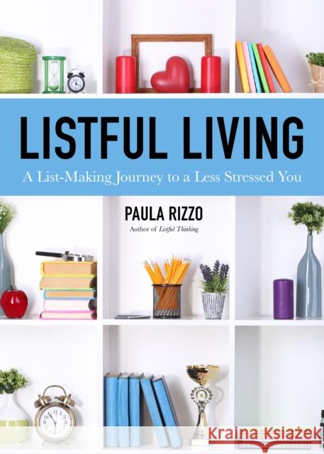 Listful Living: A List-Making Journey to a Less Stressed You  9781642500479 Mango Media