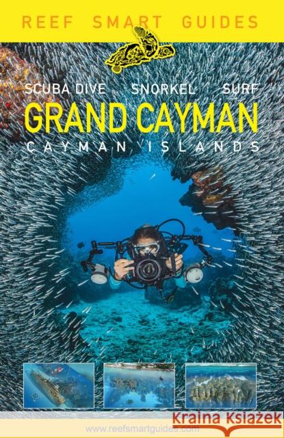 Reef Smart Guides Grand Cayman: (Best Diving Spots) McDougall, Peter 9781642505849 Reef Smart Guides