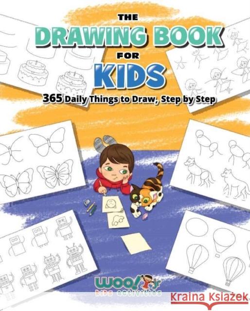 The Drawing Book for Kids: 365 Daily Things to Draw, Step by Step (Art for Kids, Cartoon Drawing) Woo! Jr. Kids Activities 9781642506389 Dragonfruit