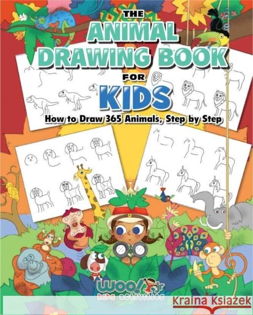 The Animal Drawing Book for Kids: How to Draw 365 Animals Step by Step (Art for Kids) Woo! Jr. Kids Activities 9781642506396 Dragonfruit
