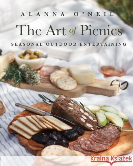 The Art of Picnics: Seasonal Outdoor Entertaining (Family Style Cookbook, Picnic Ideas, and Outdoor Activities) (Birthday Gift for Her) O'Neil, Alanna 9781642506464