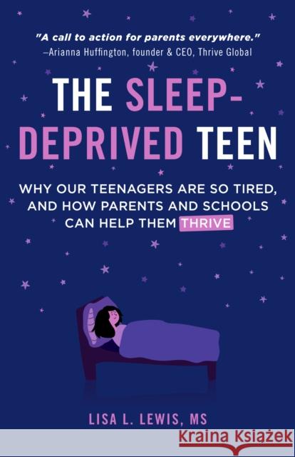 The Sleep-Deprived Teen: Why Our Teenagers Are So Tired, and How Parents and Schools Can Help Them Thrive (Healthy Sleep Habits, Sleep Patterns Lewis, Lisa L. 9781642507911 Mango