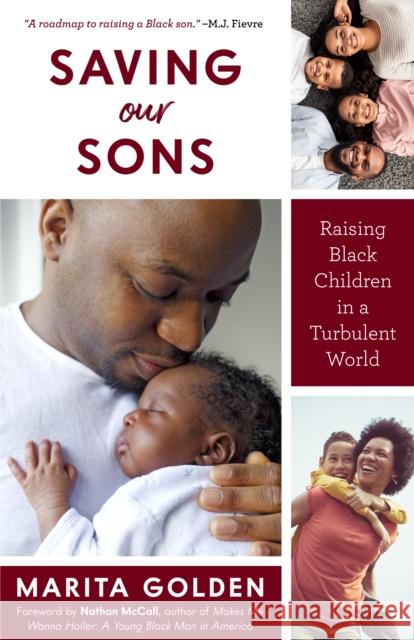 Saving Our Sons: Raising Black Children in a Turbulent World (New Edition) (Parenting Black Teen Boys, Improving Black Family Health and Relationships) Marita Golden 9781642508932