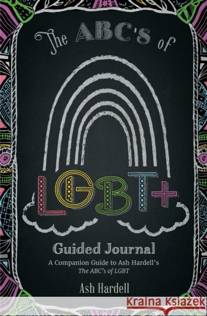 ABCs of Lgbt+ Guided Journal: A Companion Guide to Ash Hardell's the Abc's of Lbgt (Teen & Young Adult Social Issues, Lgbtq+, Gender Expression) Hardell, Ash 9781642509472 Mango