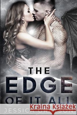 The Edge of it All: Dragon Shifter Romance Jessica Grayson 9781642530117 Purplefall Publishing