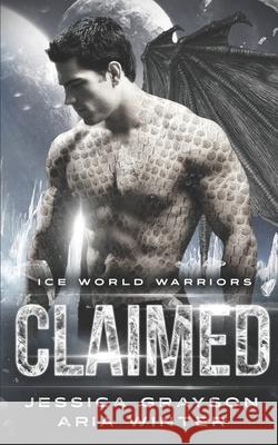 Claimed: Dragon Shifter Romance Aria Winter Jessica Grayson 9781642530124