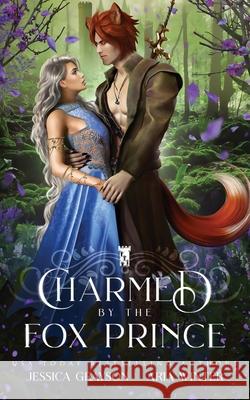 Charmed by the Fox Prince: A Rapunzel Retelling Aria Winter Jessica Grayson 9781642534702